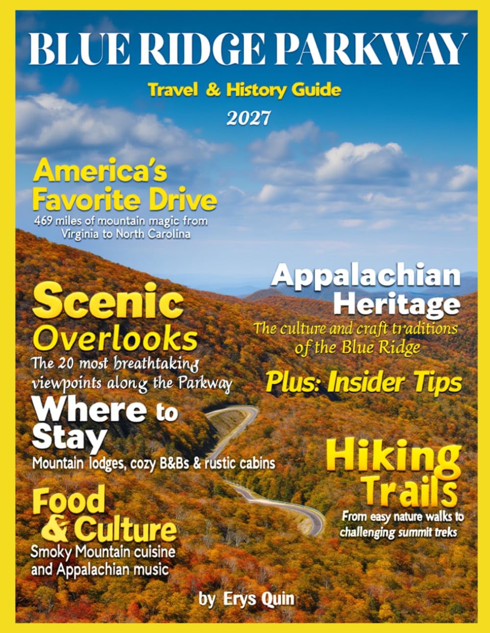 BLUE RIDGE PARKWAY TRAVEL GUIDE 2027 (FULL COLOR): Hiking trails, scenic overlooks, & family-friendly stops along the Blue Ridge Parkway, including waterfalls, accessible trails, & cultural landmarks