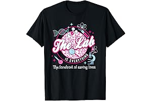 The Lab Is Everything, Even On Lab Week Lab Technician Appreciation T-shirt