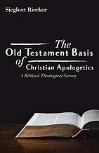 The Old Testament Basis of Christian Apologetics: A Biblical-Theological Survey