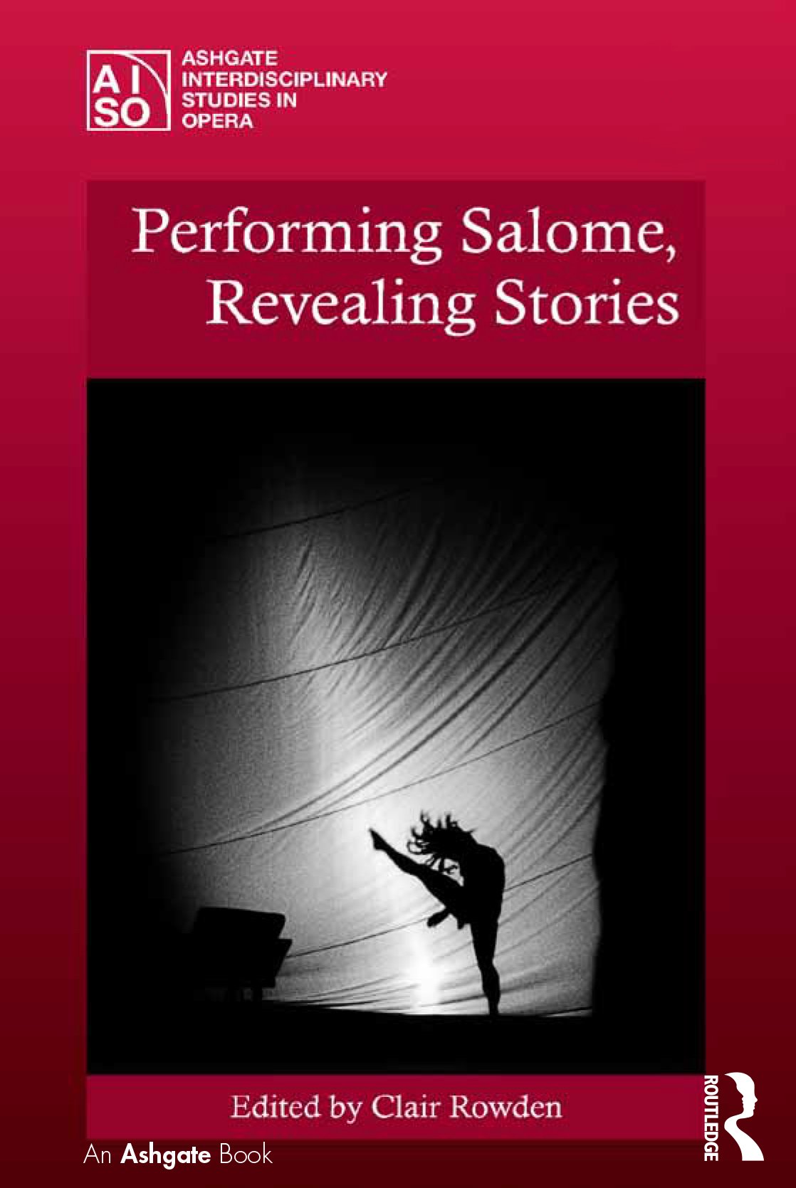 Performing Salome Ashgate Interdisciplinary Studies in Opera relié
