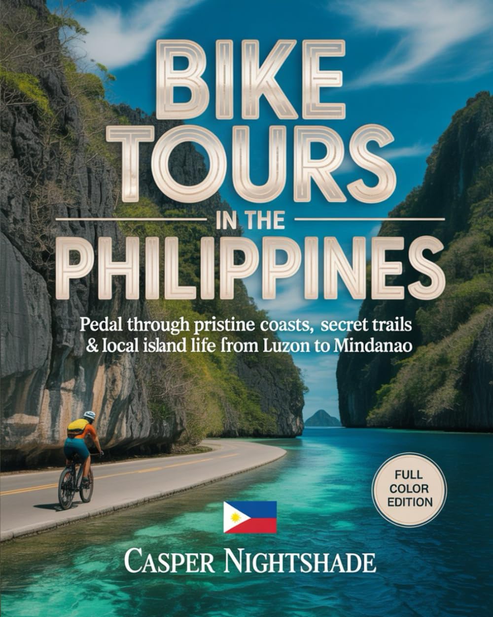 BIKE TOURS IN THE PHILIPPINES: PEDAL THROUGH PRISTINE COASTS, SECRET TRAILS & LOCAL ISLAND LIFE FROM LUZON TO MINDANAO