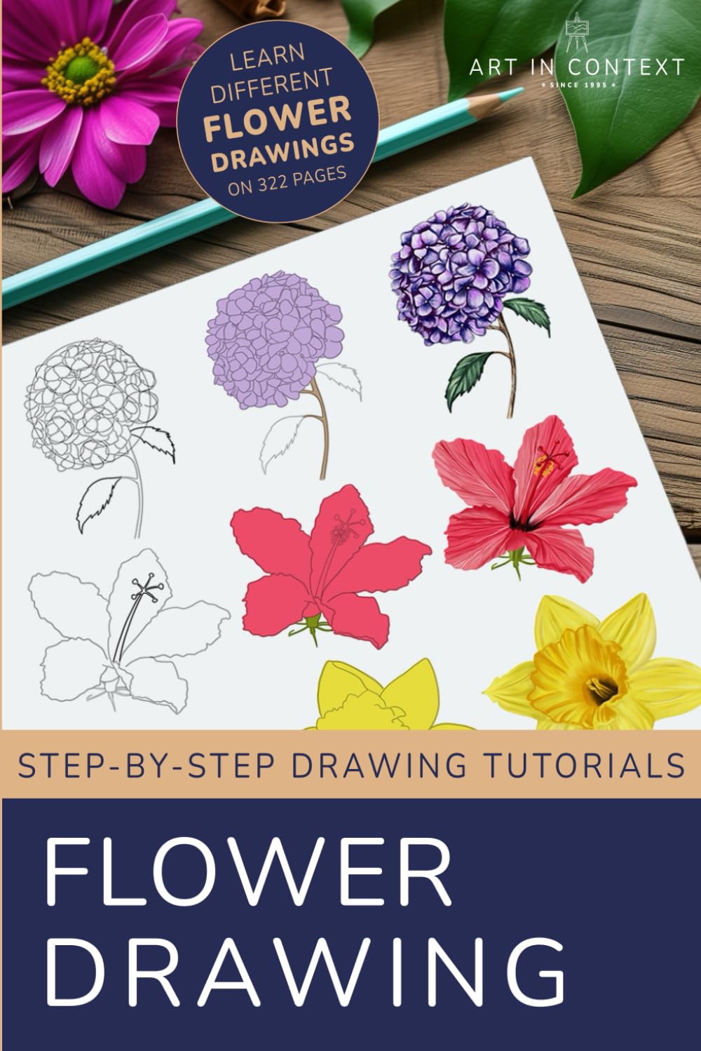 Flower Drawing Mastery: From the Basics to In-Depth Tutorials for 16 Popular Flowers (Realistic Drawing Tutorials)