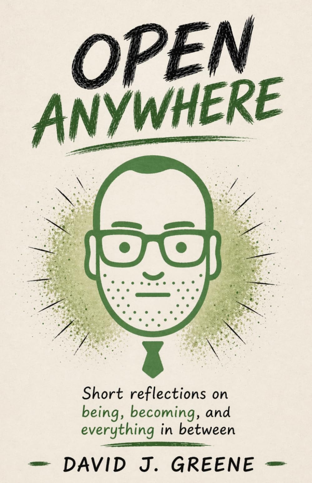 Open Anywhere: Short reflections on being, becoming, and everything in between