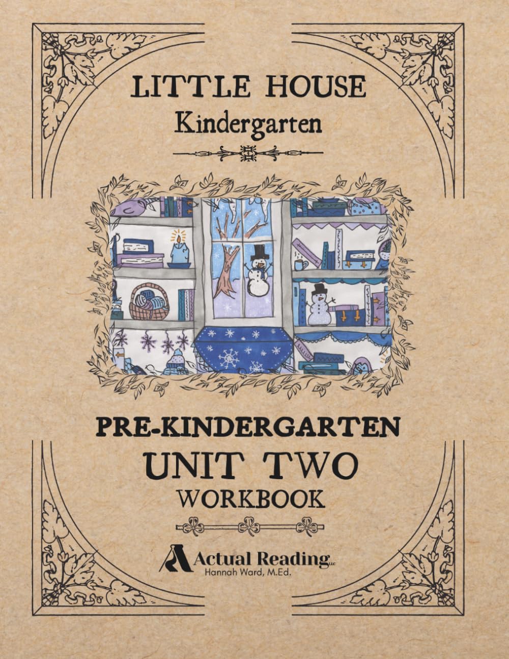 Actual Reading - Little House Kindergarten - Pre-Kindergarten, Unit 2 Workbook