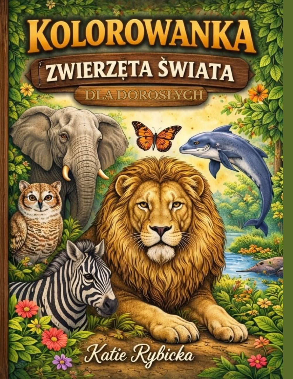 Kolorowanka Zwierzęta Świata dla Dorosłych: 50 Ilustracji Zwierząt do Relaksującego Kolorowania
