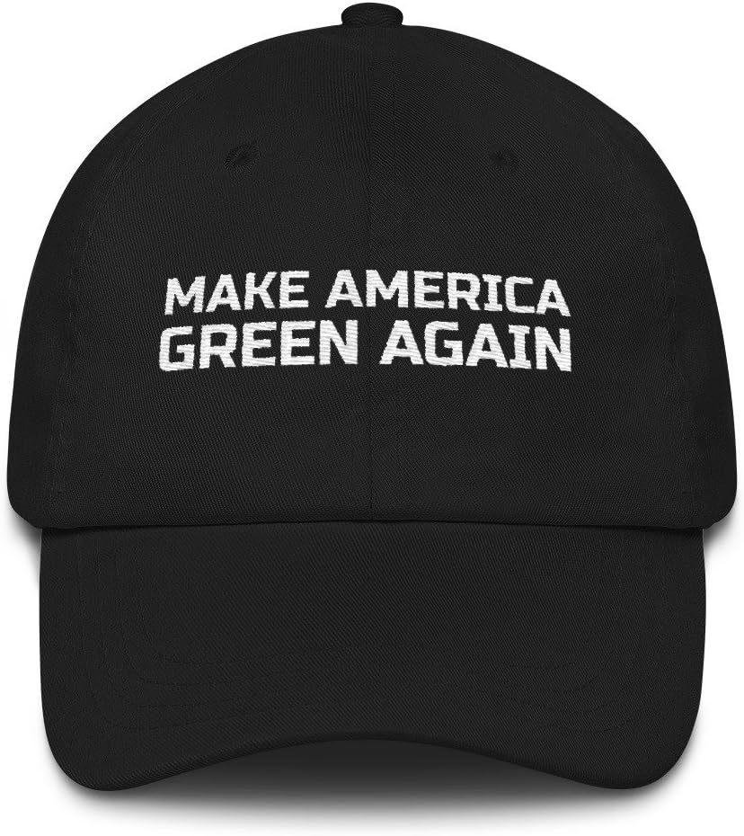 Make America Green Again Environment Climate Awareness Low Profile with an Adjustable Strap and Curved Visor Dad Hat