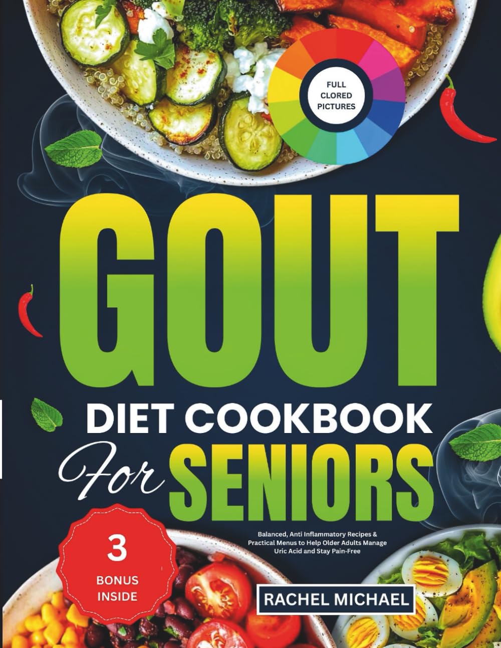 GOUT DIET Cookbook For Seniors: Balanced, Anti Inflammatory Recipes & Practical Menus to Help Older Adults Manage Uric Acid and Stay Pain‑Free