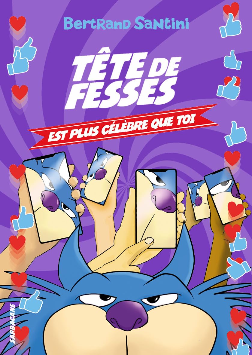 Tête de Fesses est plus célèbre que toi: 5