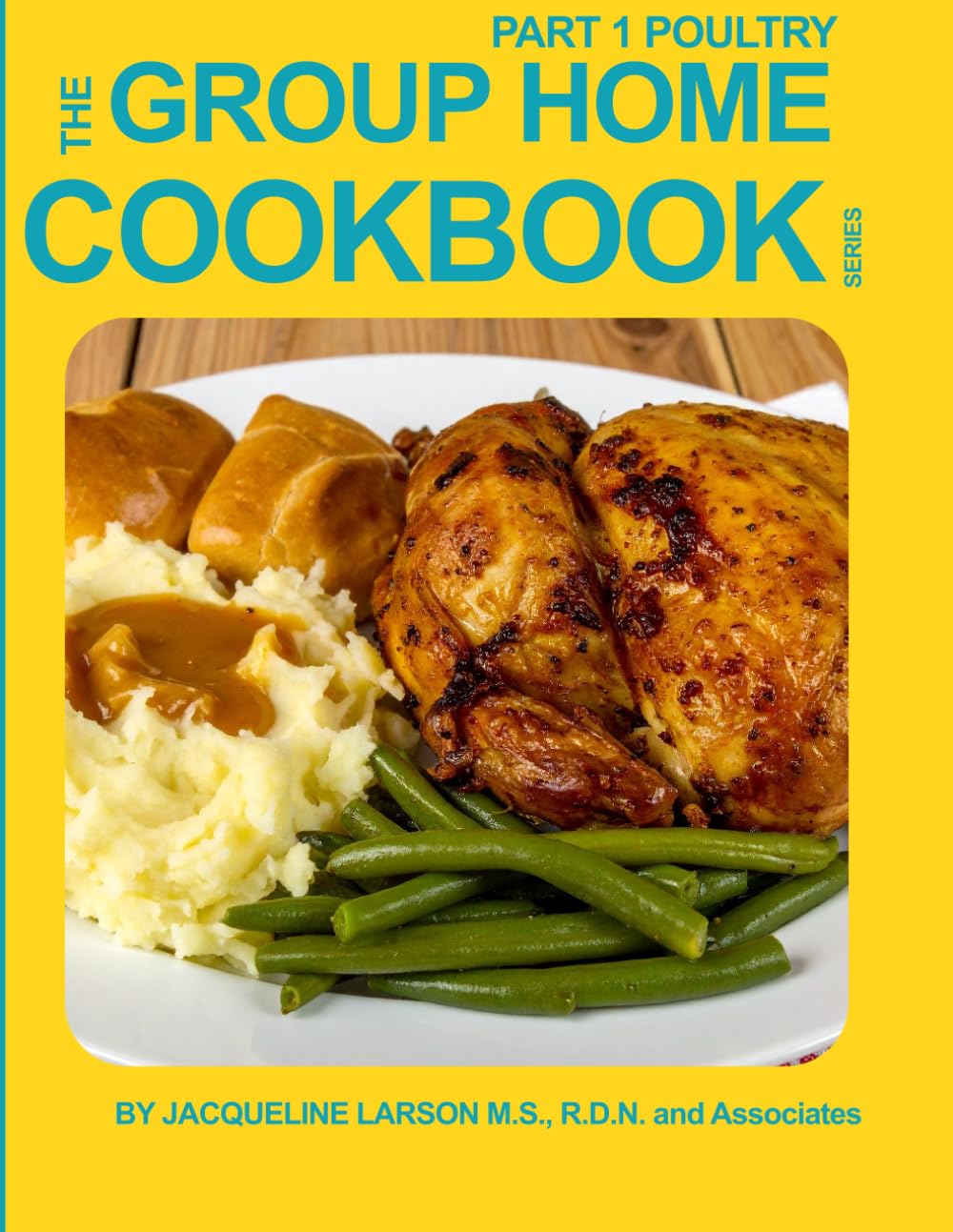 GROUP HOME COOKBOOK PART 1 5TH EDITION: POULTRY