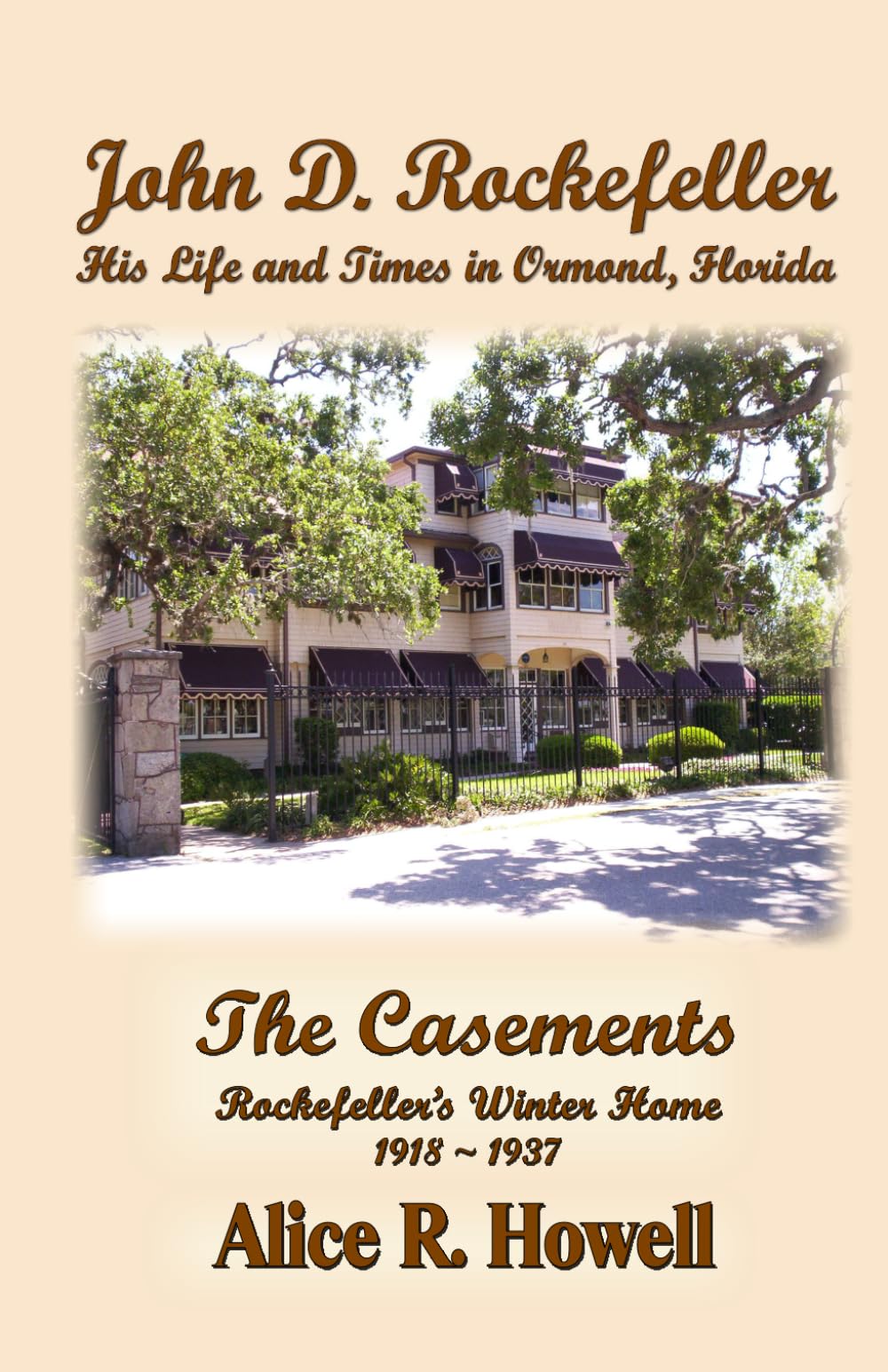 John D. Rockefeller: His Life and Times in Ormond, Florida (Florida History)