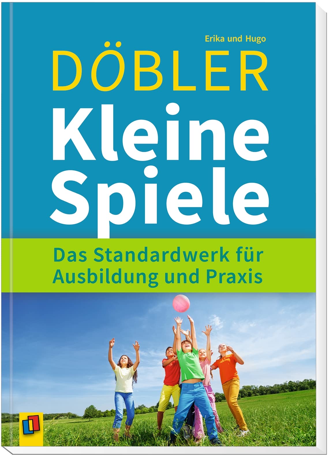 Kleine Spiele: Das Standardwerk für Ausbildung und Praxis