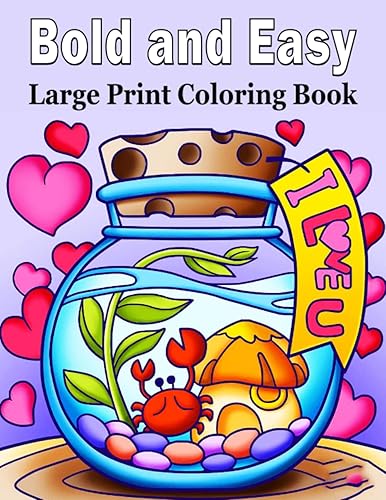 Bold and Easy Large Print Coloring Book: An Big and Simple Coloring Book for Adults, Beginners, Seniors, Man and Women With Simple Mandala, Flower, Food, and more Designs