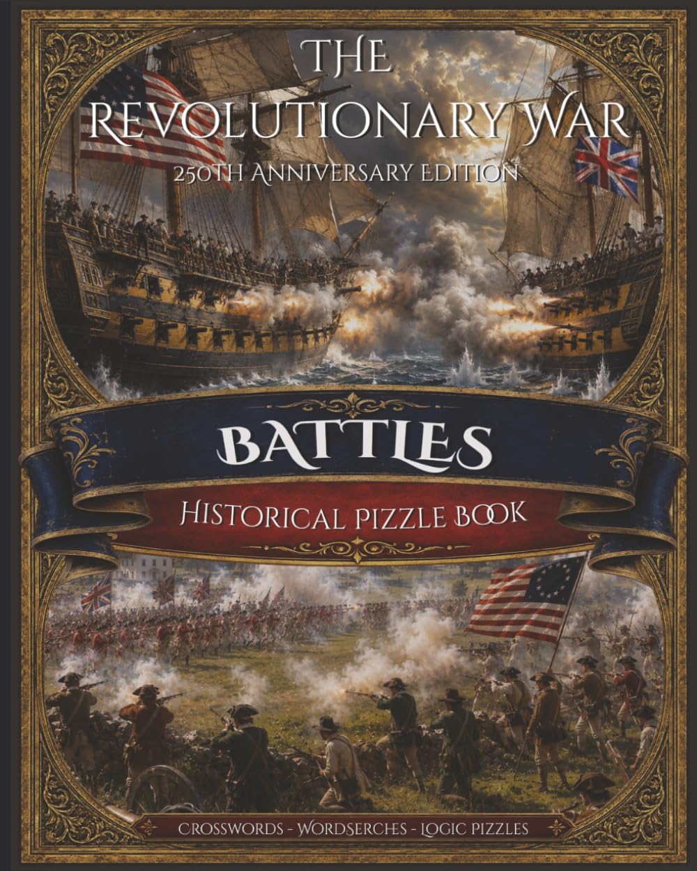 The Revolutionary War Battles Historical Puzzle Book: 250th Anniversary Edition