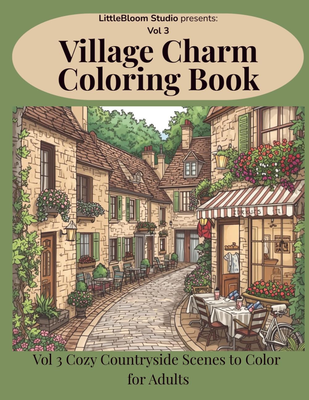 Village Charm Coloring Book: Volume 3 – Cozy Countryside Scenes to Color for Adults (LittleBloom Cozy Coloring Collection)