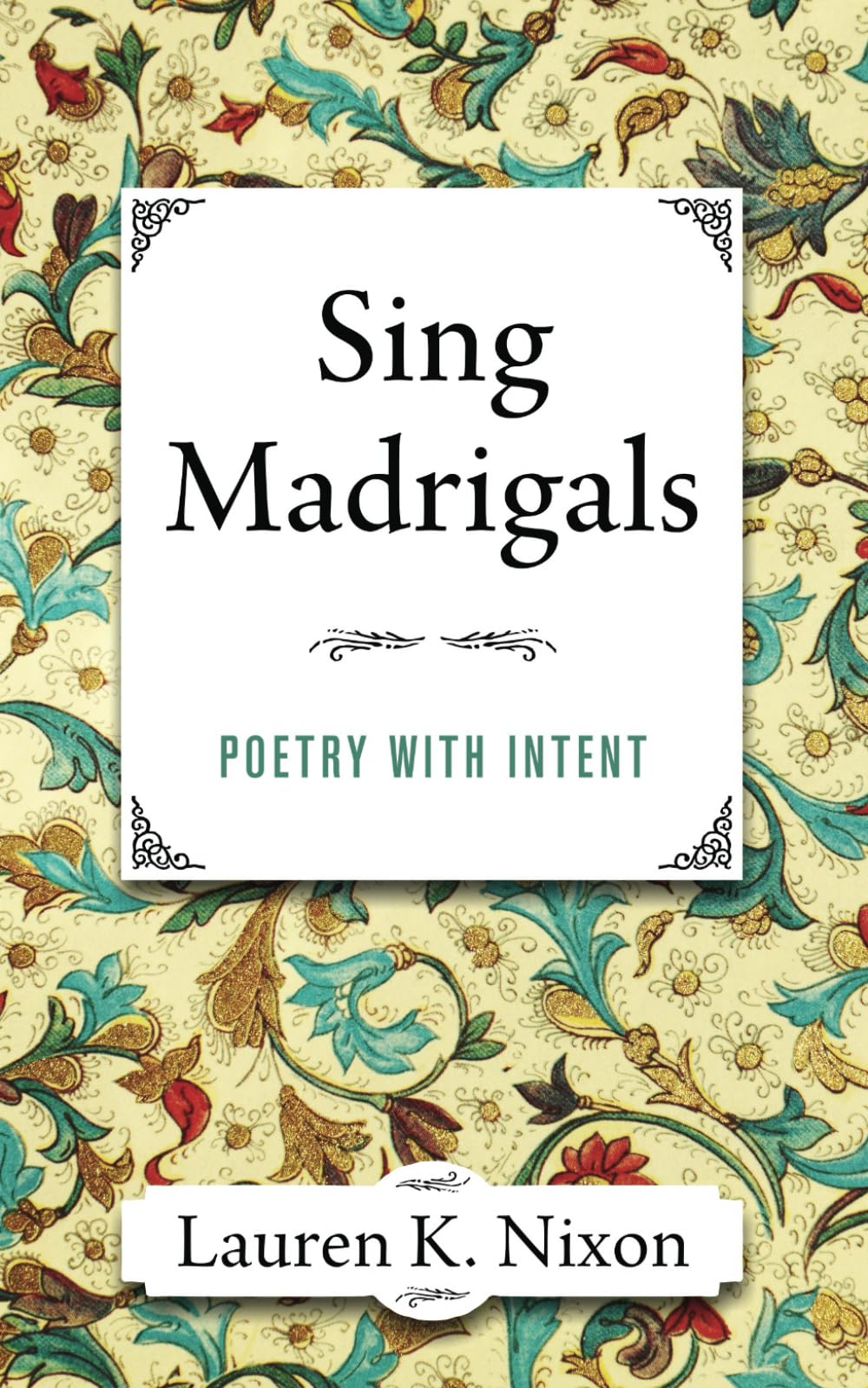 Sing Madrigals: Poetry with Intent