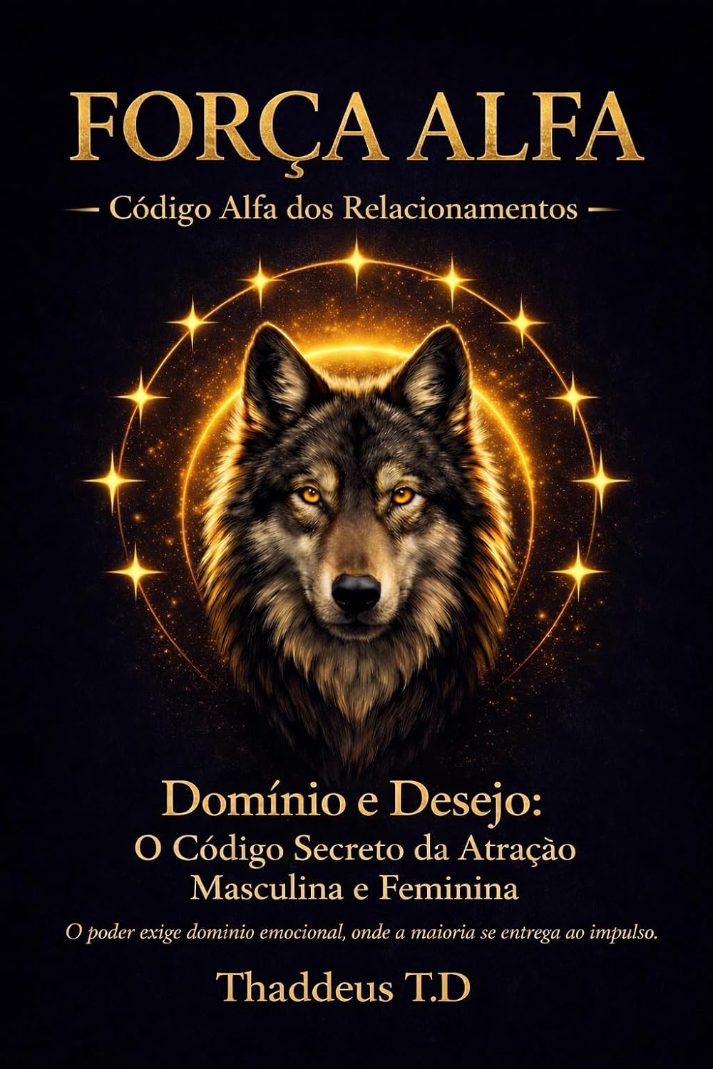 FORÇA ALFA : Código Alfa dos Relacionamentos (Portuguese Edition)