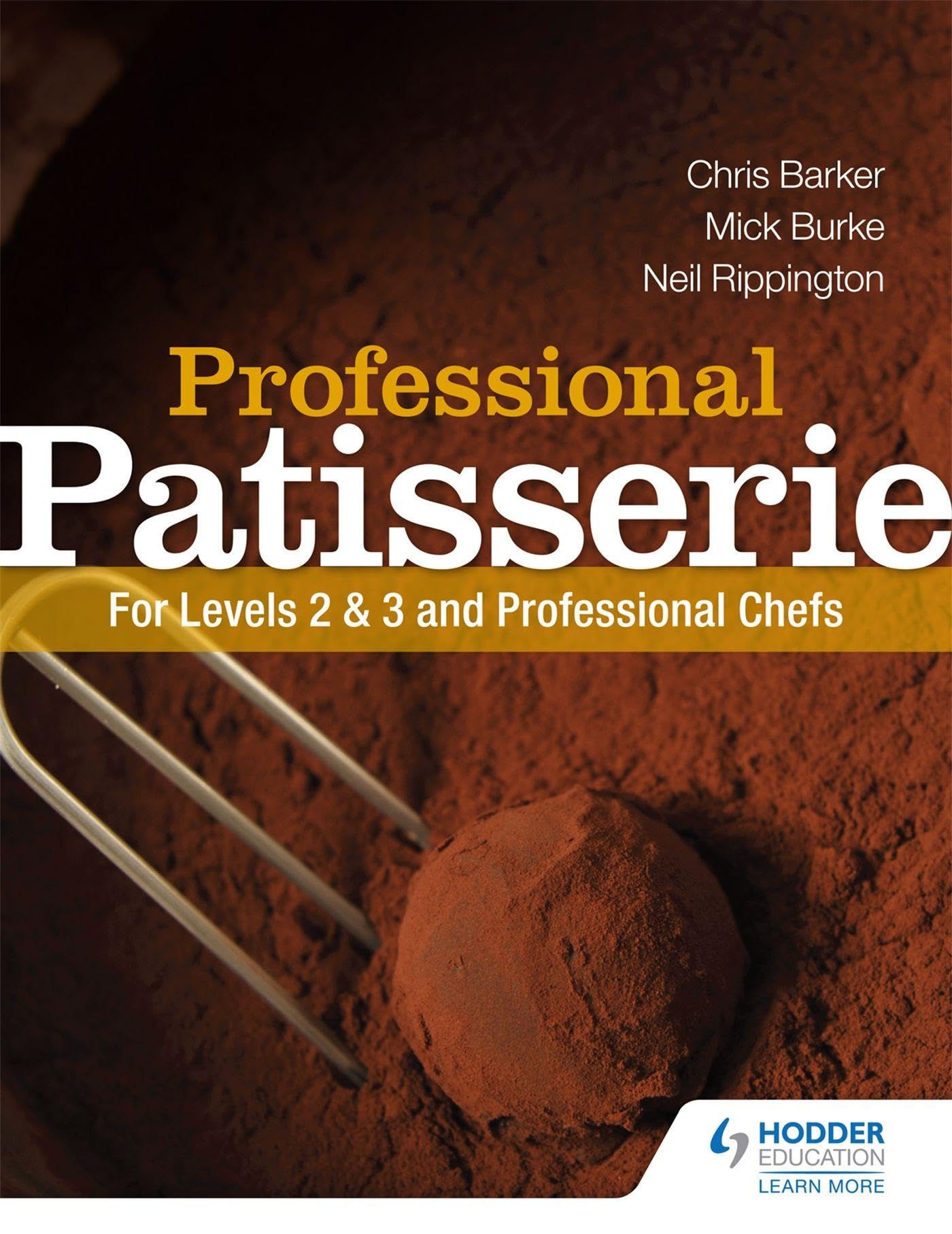 Professional Patisserie Book Barker Burke Rippington Hodder 2013 Pastry Textbook