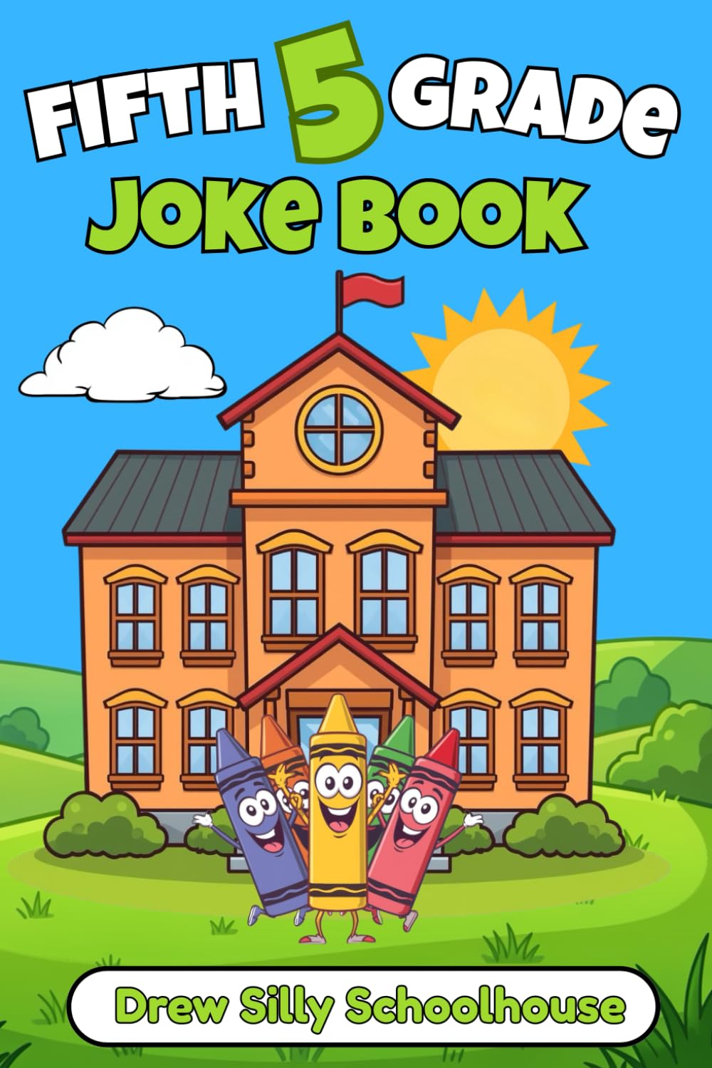 Fifth Grade Joke Book: Clean and Silly Jokes Perfect for 5th Graders