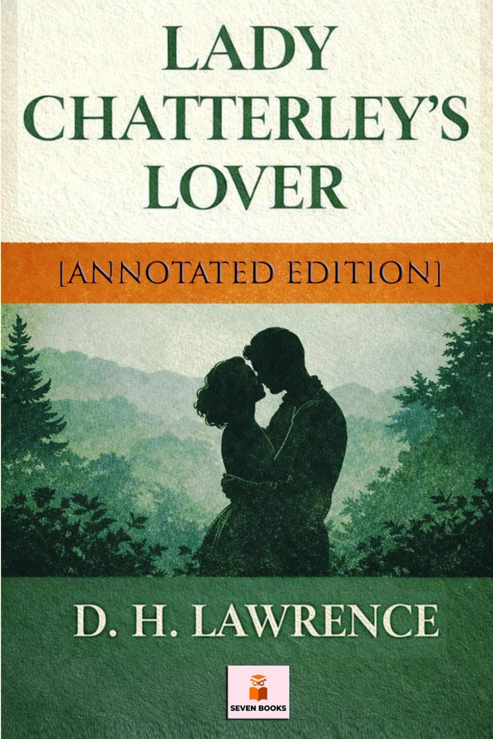 Lady Chatterley’s Lover: [Annotated Edition]