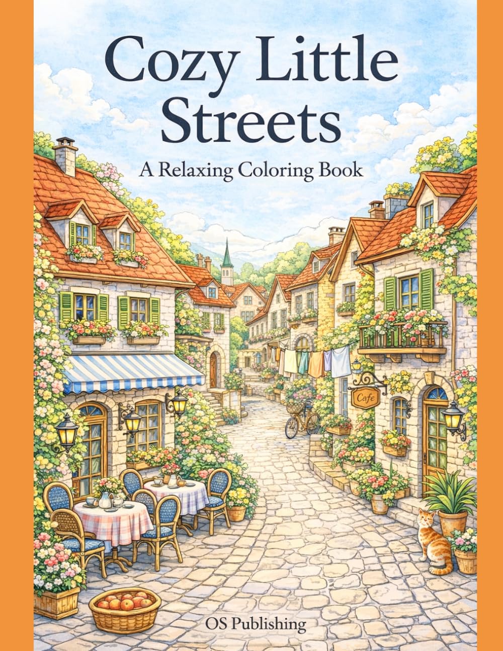 Cozy Little Streets: A Relaxing Coloring Book for Adults with Charming Cozy Village Scenes