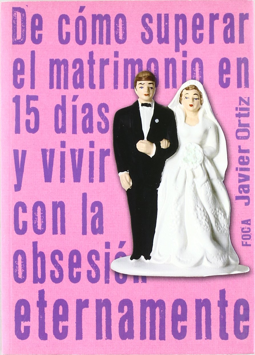 De cómo superar el matrimonio en 15 días y vivir con la obsesión eternamente: 68 (Investigación)
