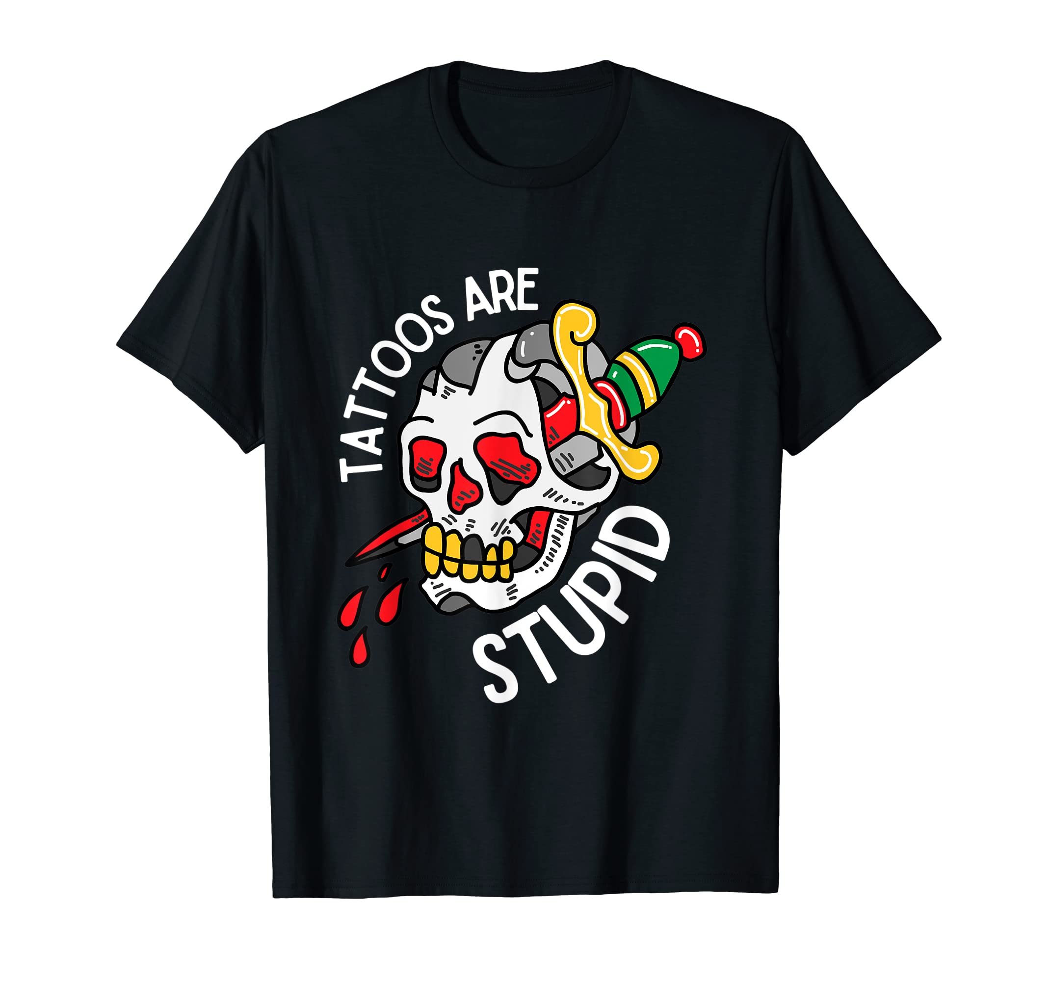 Tattoos Are Stupid Funny Skull Dagger Tattoo TeesTattoos Are Stupid Funny Skull Dagger Tattoo Lover T-ShirtOEKO-TEX STANDARD 100