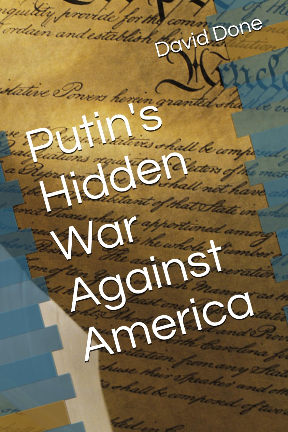 Putin's Hidden War Against America
