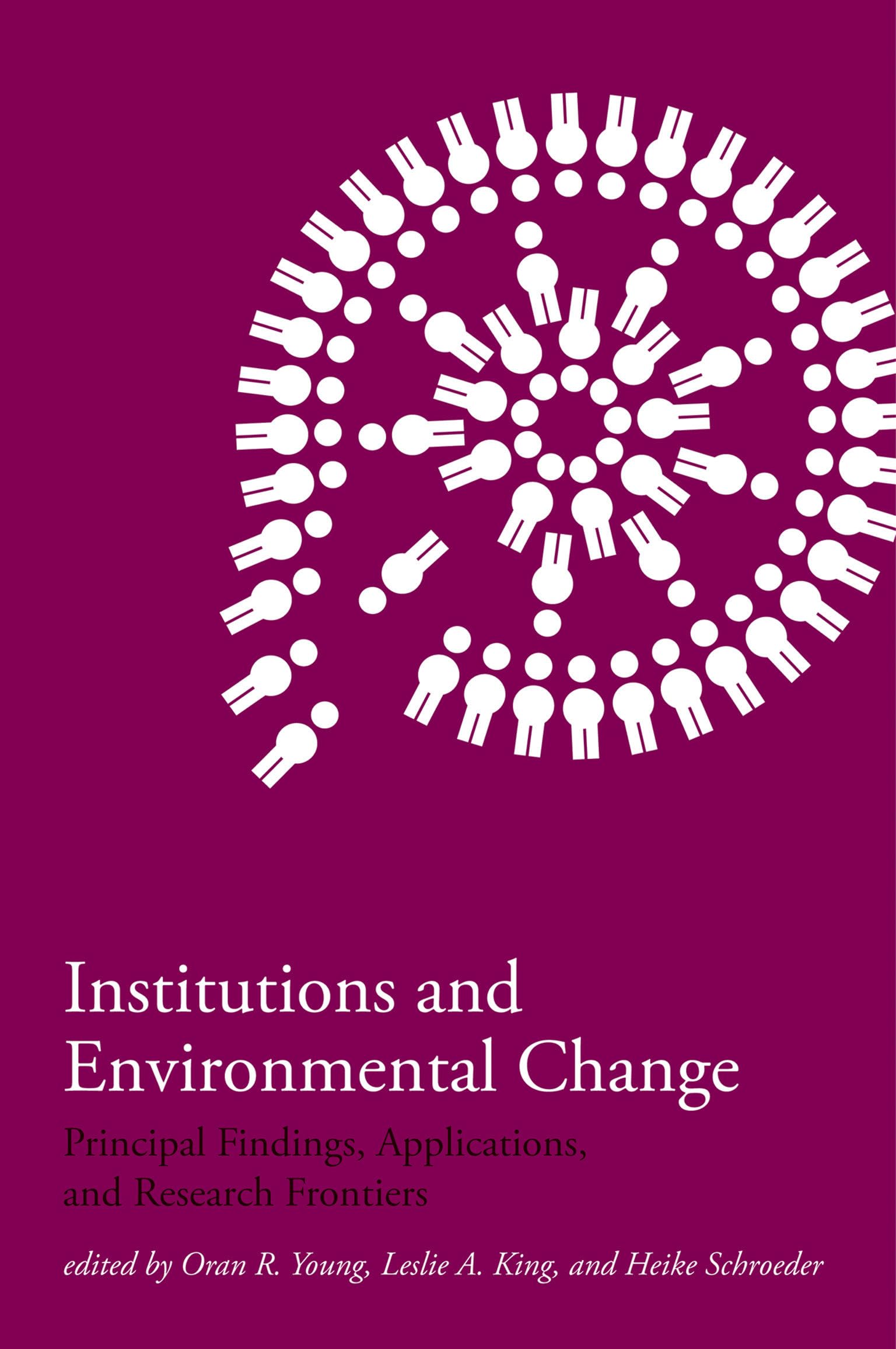 Institutions and Environmental Change: Principal Findings, Applications, and Research Frontiers (The MIT Press)