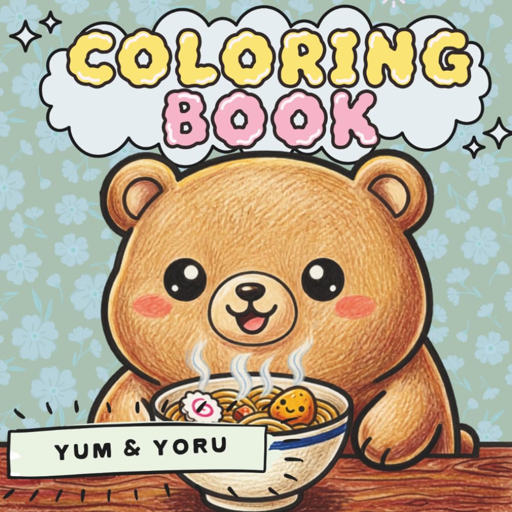 Yum & Yoru: A Cute Animal Japanese Street Food Coloring Book for All Ages