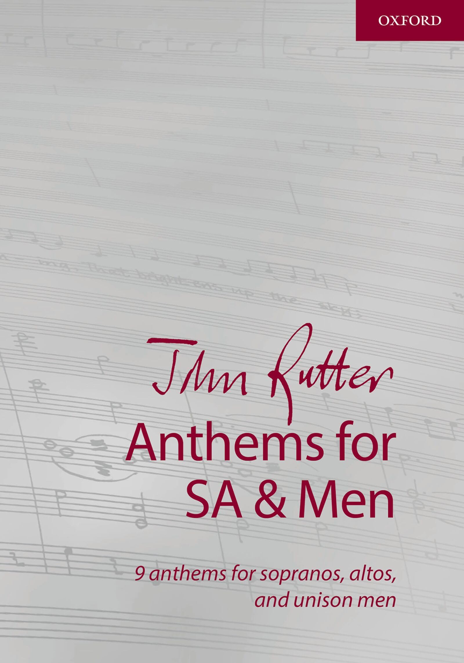 John Rutter Anthems for SA and Men: 9 anthems for sopranos, altos, and unison men (Composer Anthem Collections)