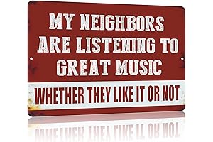 My Neighbors Are Listening to Great Music Tin Signs