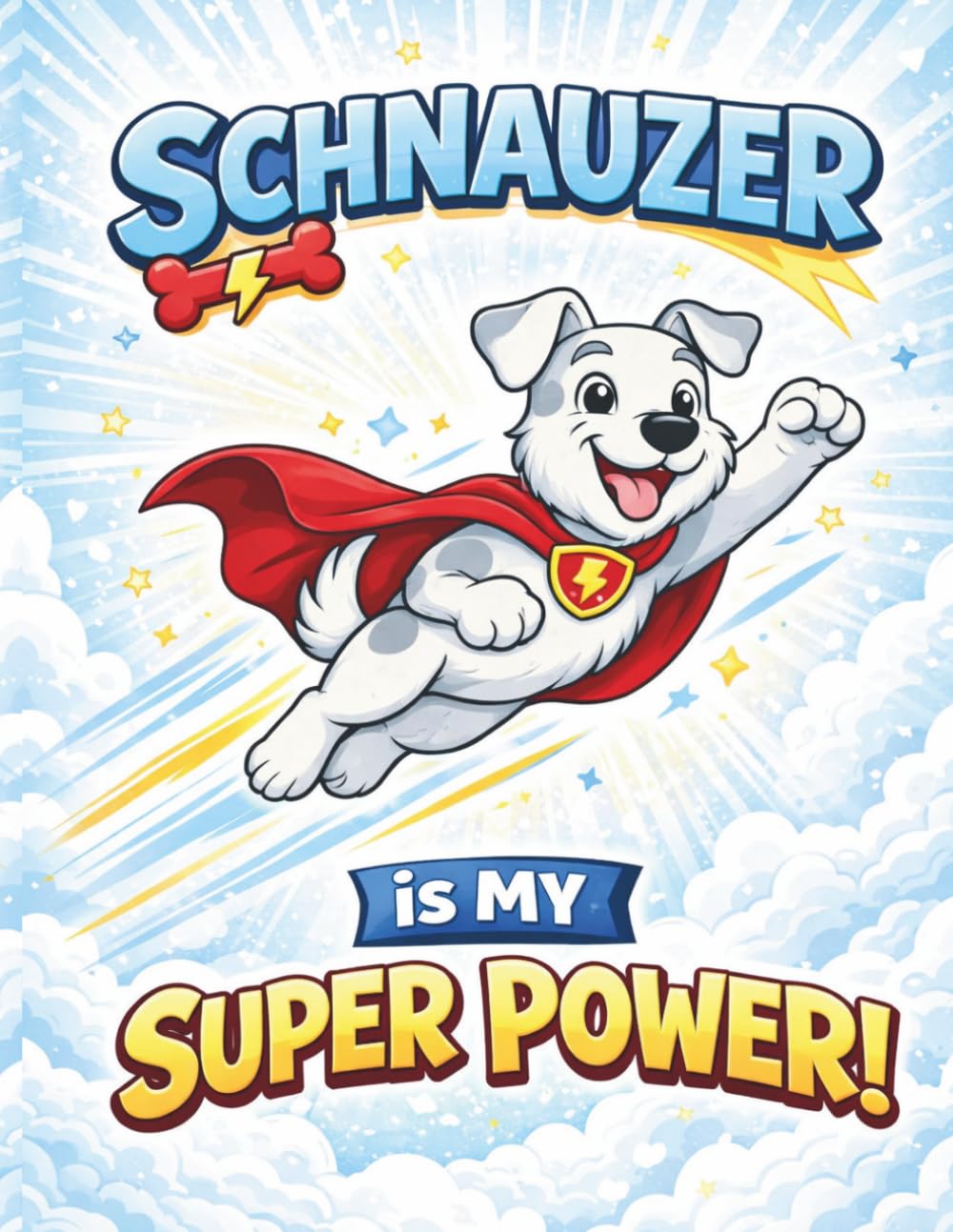 Schnauzer is my Super Power! (Patches the Pup)