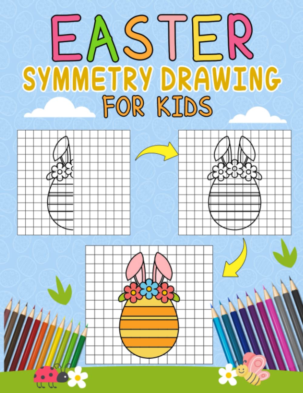 Easter Symmetry Drawing For Kids: Finish The Drawing For kids, Visual And Spatial Workbook, Practice Symmetry Art By Drawing And Coloring Easter Eggs, Bunny, Chick...