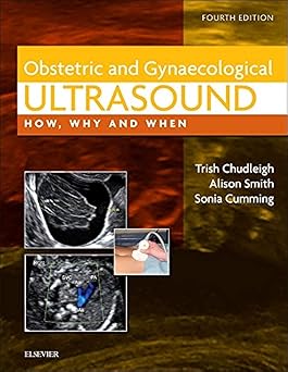 Obstetric & Gynaecological Ultrasound: How, Why and When  