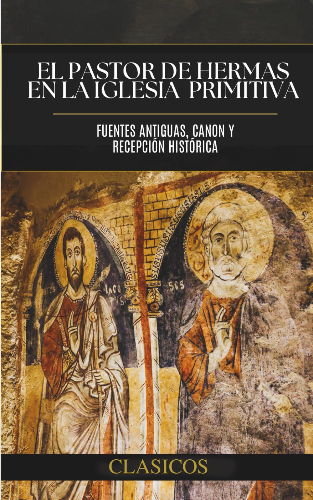 El Pastor de Hermas en la Iglesia Primitiva: Fuentes antiguas, canon y recepción histórica