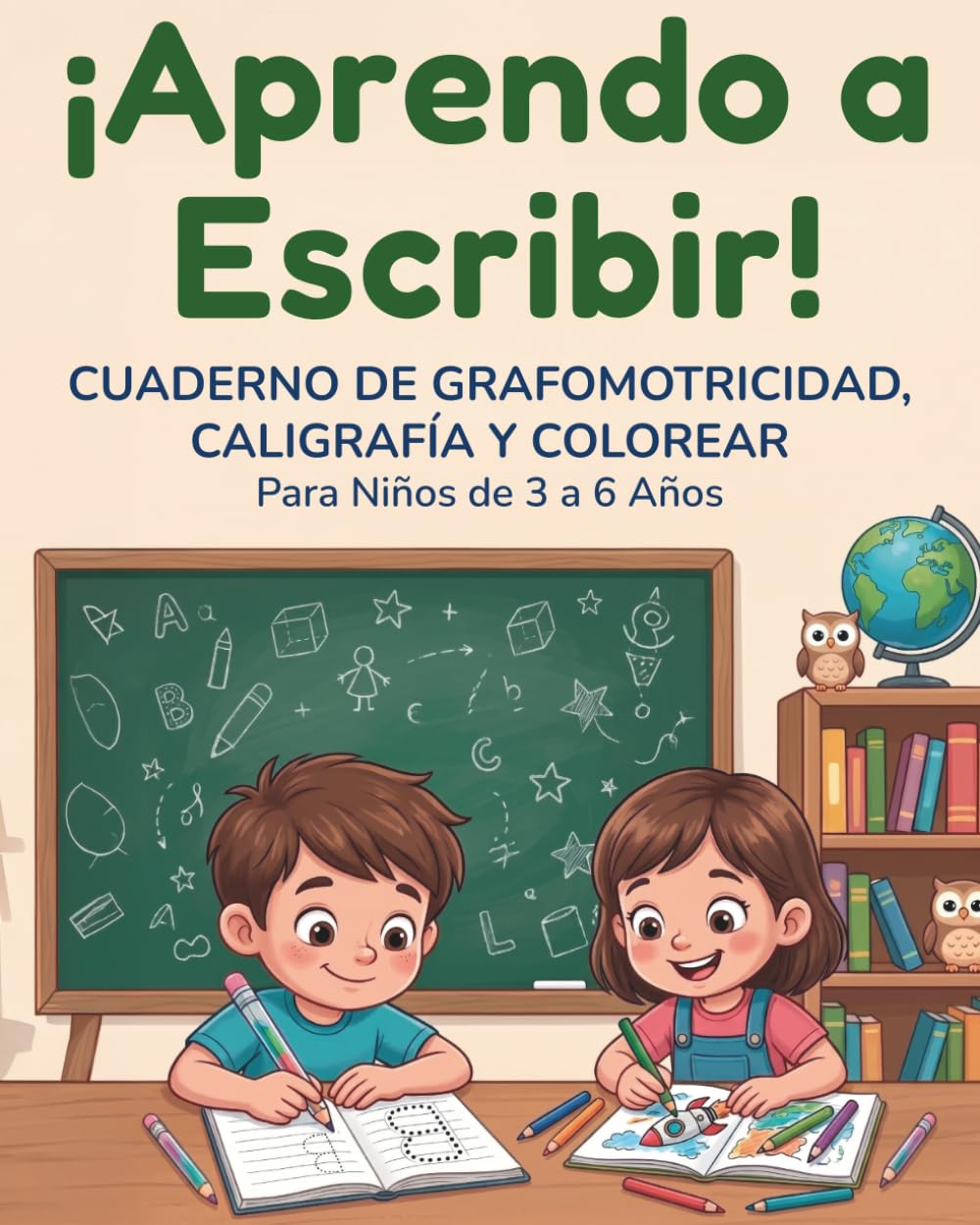 ¡Aprendo a Escribir!: Cuaderno de Grafomotricidad para Niños de 3 a 6 Años. Traza Letras, Números y Formas con Dibujos para Colorear.