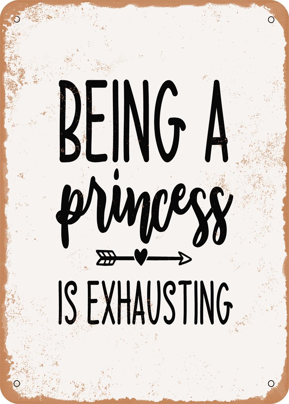 Miaomansenstore Metal Sign - Being A Princess Is Exhausting - Vintage Rusty Look Home Decor