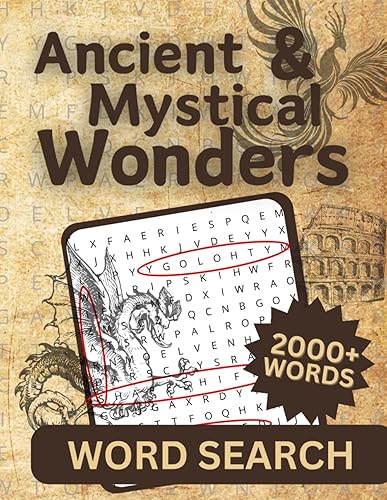 Ancient and Mystical Wonders Word Search 2500 Words: Challenging Themed Words, 100 Word Search Puzzle Book Teens &amp; Adults. Discover Hidden Secrets and Legendary Mysteries!