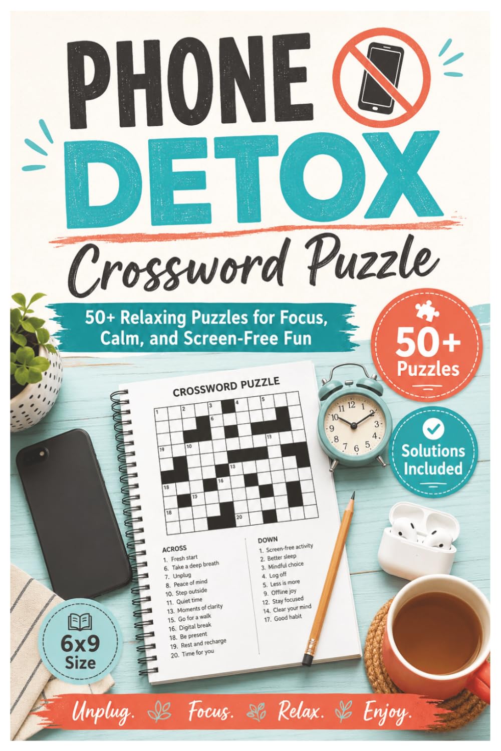 Phone Detox Crossword Puzzle: 50+ Relaxing Crossword Puzzles for Adults — A 6x9 Screen-Free Puzzle Book for Focus, Calm, and Digital Wellness