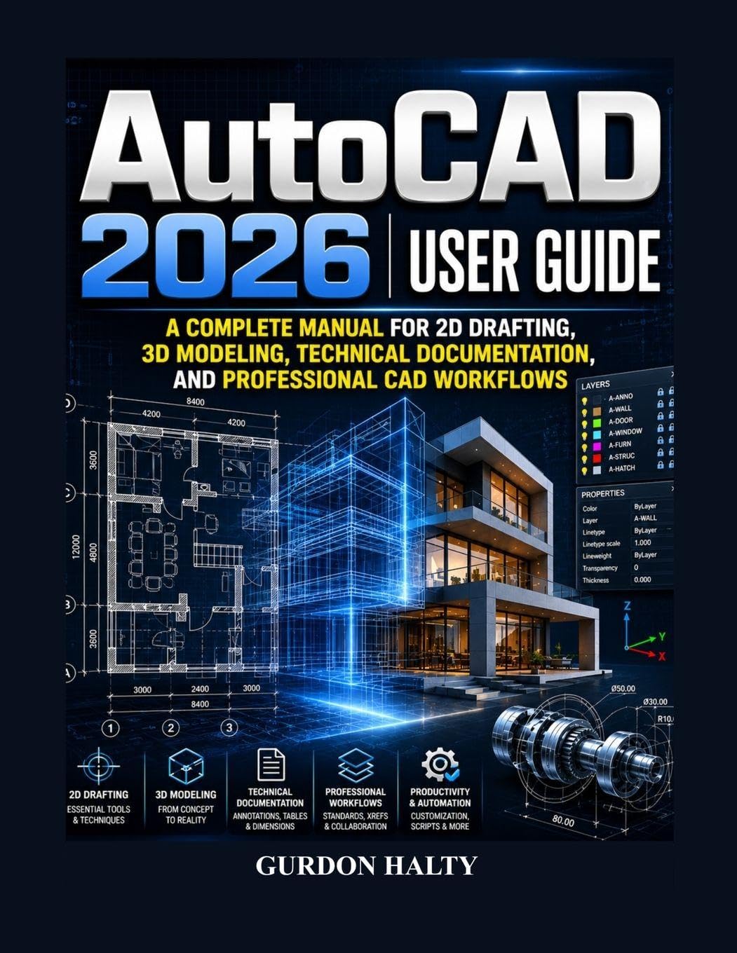 AutoCAD 2026 User Guide: Complete Manual for 2D Drafting, 3D Modeling, Technical Documentation, and Professional CAD Workflows