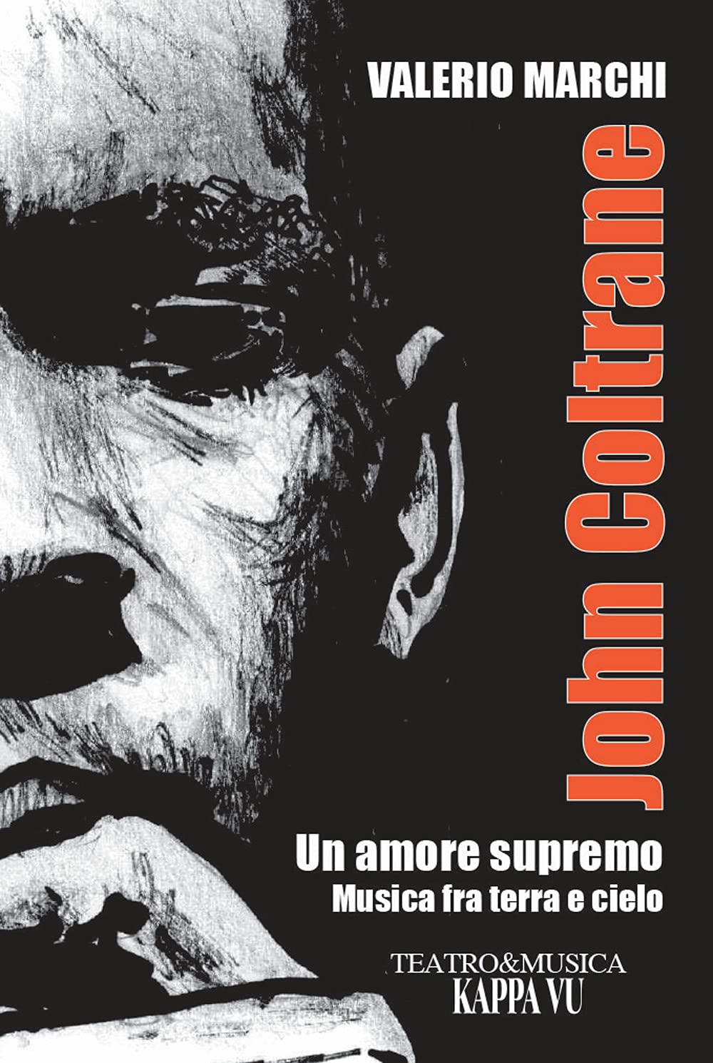 John Coltrane. Un Amore Supremo. Musica Fra Terra E Cielo - 4