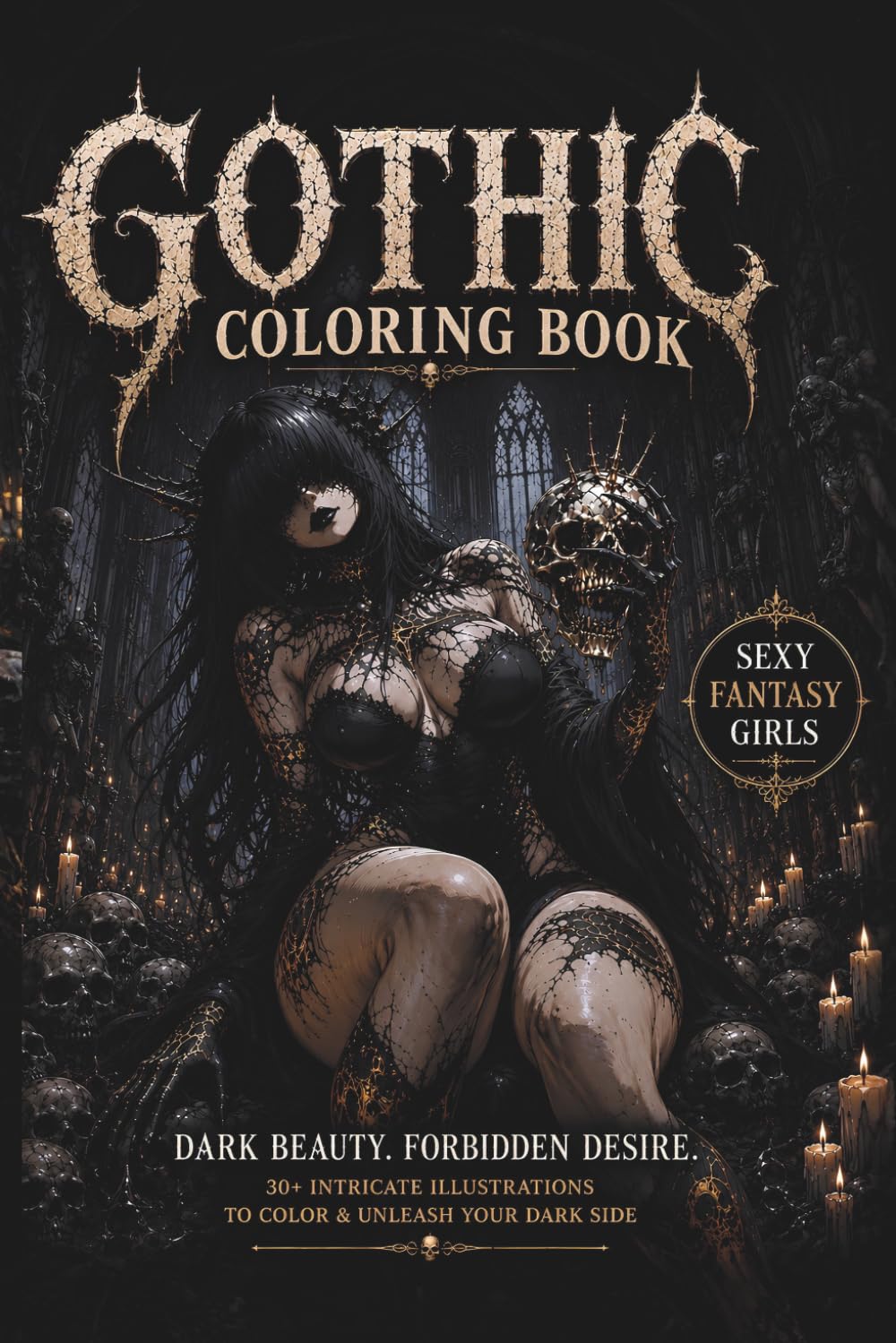 Gothic Coloring Book: 40+ Unique Dark Fantasy Girls to Color | Single-Sided Pages | Gothic Women, Witches, Skulls & Haunting Beauty for Adults