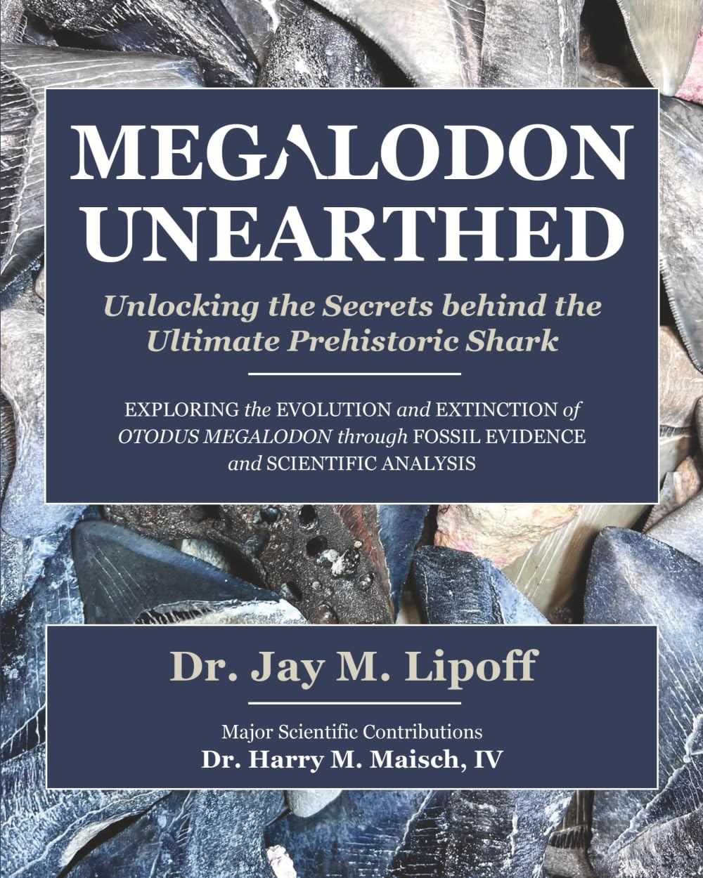 MEGALODON UNEARTHED: Unlocking the Secrets behind the Ultimate Prehistoric Shark