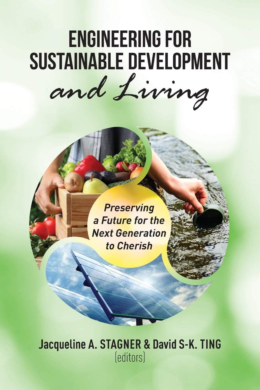 Engineering for Sustainable Development and Living: Preserving a Future for the Next Generation to Cheris