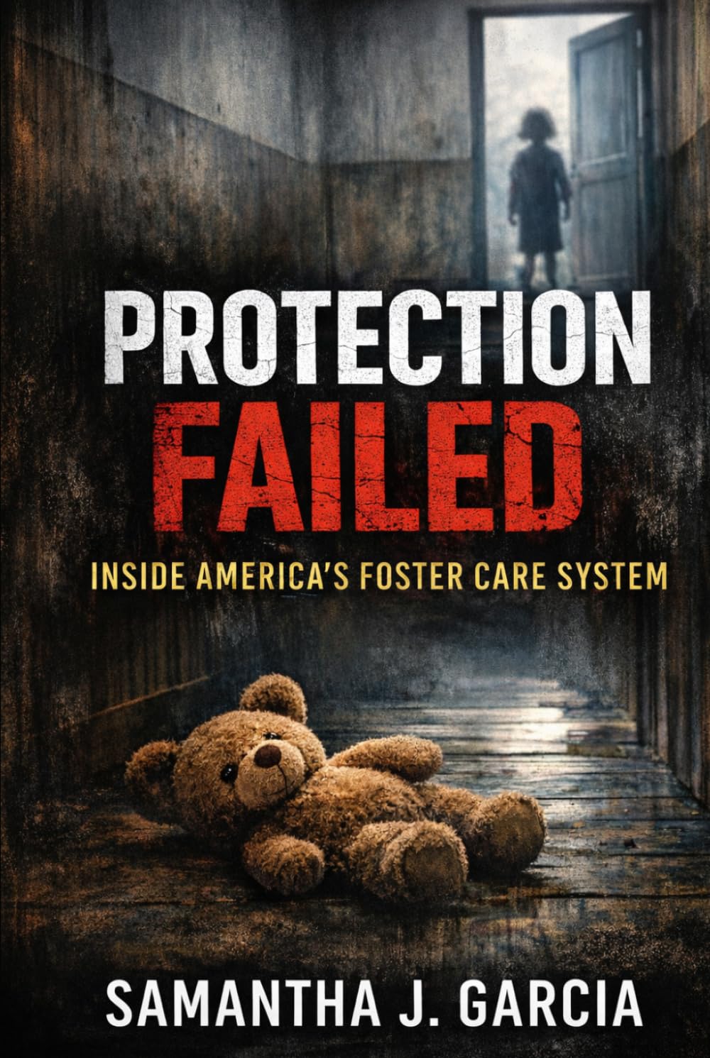 Protection Failed: Inside America’s Foster Care System