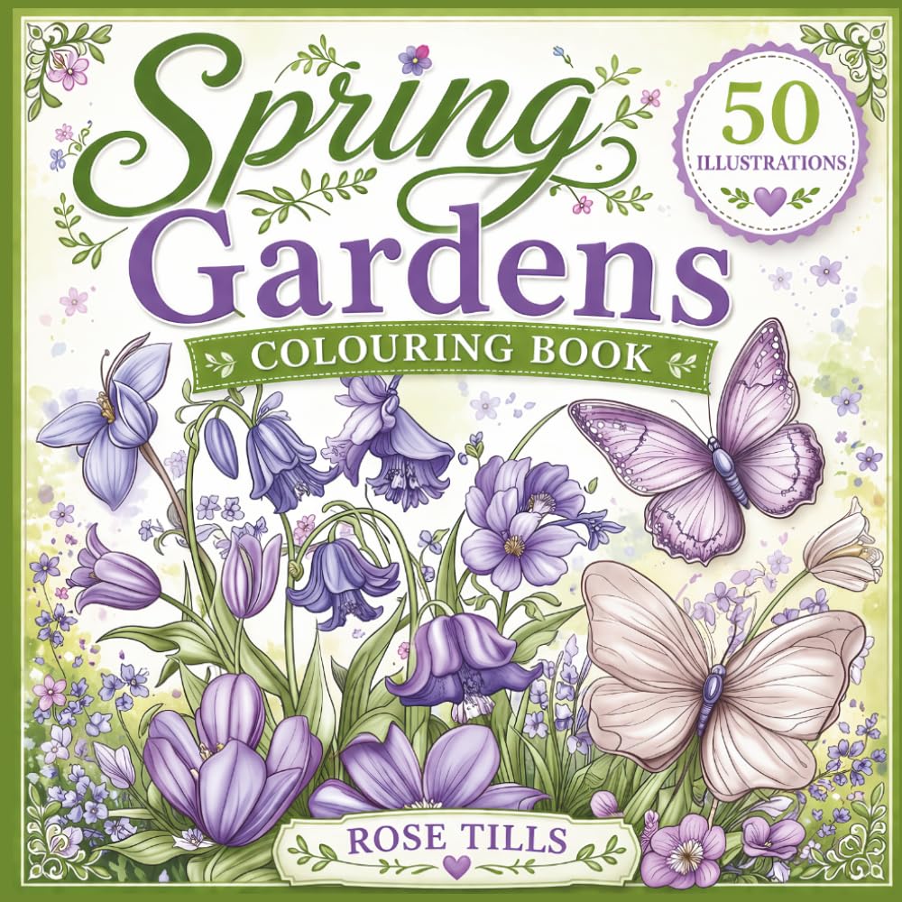 Spring Gardens Colouring Book: Bright, colourful spring flowers bloom in charming garden scenes just waiting for you to bring them to life! A delightful way to celebrate the beauty of spring!