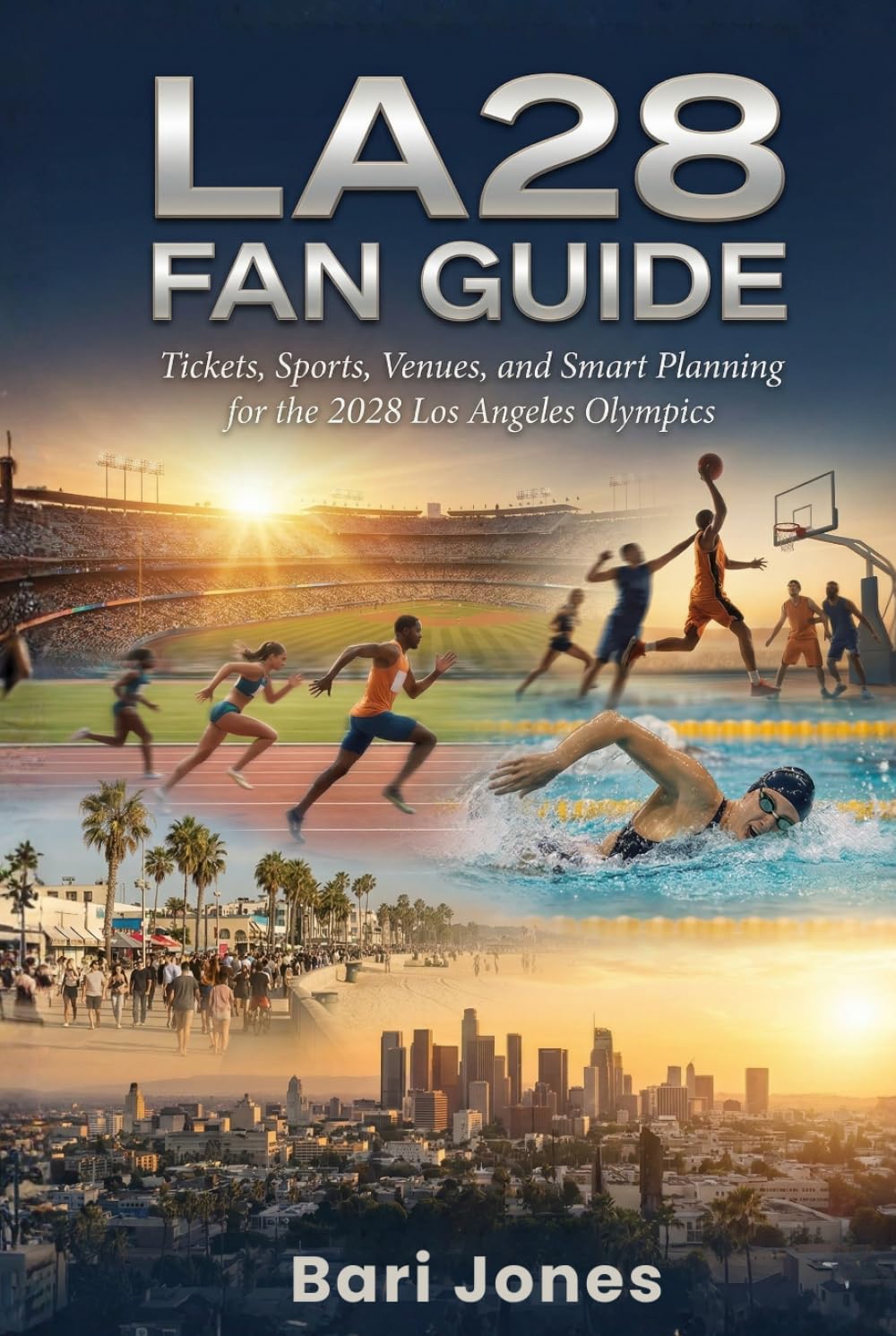 LA28 FAN GUIDE: Tickets, Sports, Venues, and Smart Planning for the 2028 Los Angeles Olympics (2028 Summer Olympics Guides)