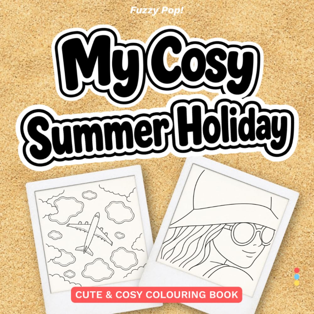 My Cosy Summer Holiday: A Cute and Cosy Coloring Book for Adults and Kids Featuring Relaxing, Simple Vacation Scenes for Stress Relief