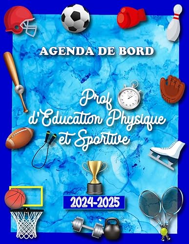 Agenda de Bord 2024-2025 Professeur d’Éducation Physique et Sportive: Organisateur Planificateur de Cours Semainier et Mensuel (Collège, Lycée)
