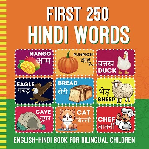 First 250 Hindi Words: Hindi-English Book for Bilingual Children (First 250 Bilingual Words Book for Kids)